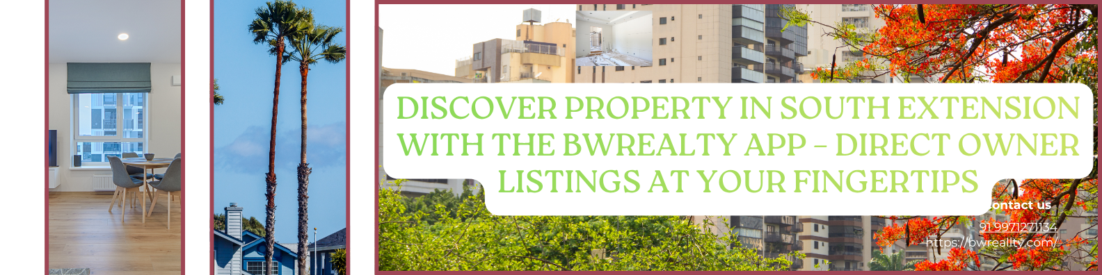 Discover Property in South Extension with the BWRealty App – Direct Owner Listings at Your Fingertips